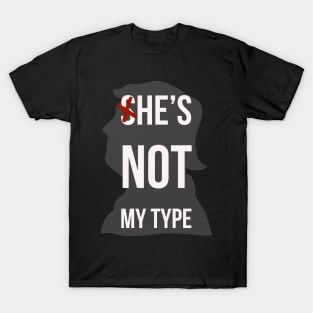 She's not my type trump is not my type T-Shirt